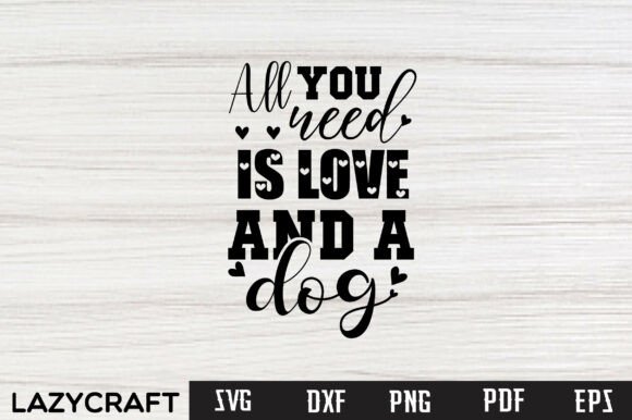 ALLYOU NEED is LOVE and a DOG